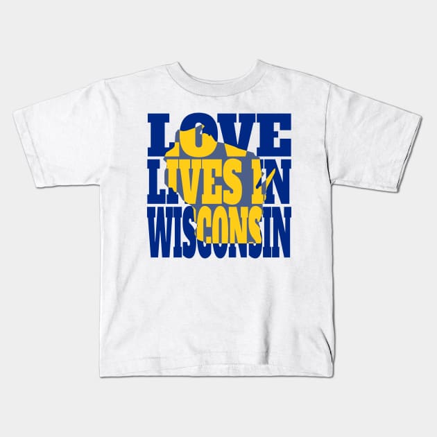 Love Lives in Wisconsin Kids T-Shirt by DonDota